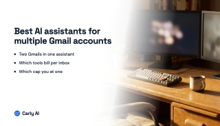 11 Best AI Assistants for Multiple Gmail Accounts (2026)